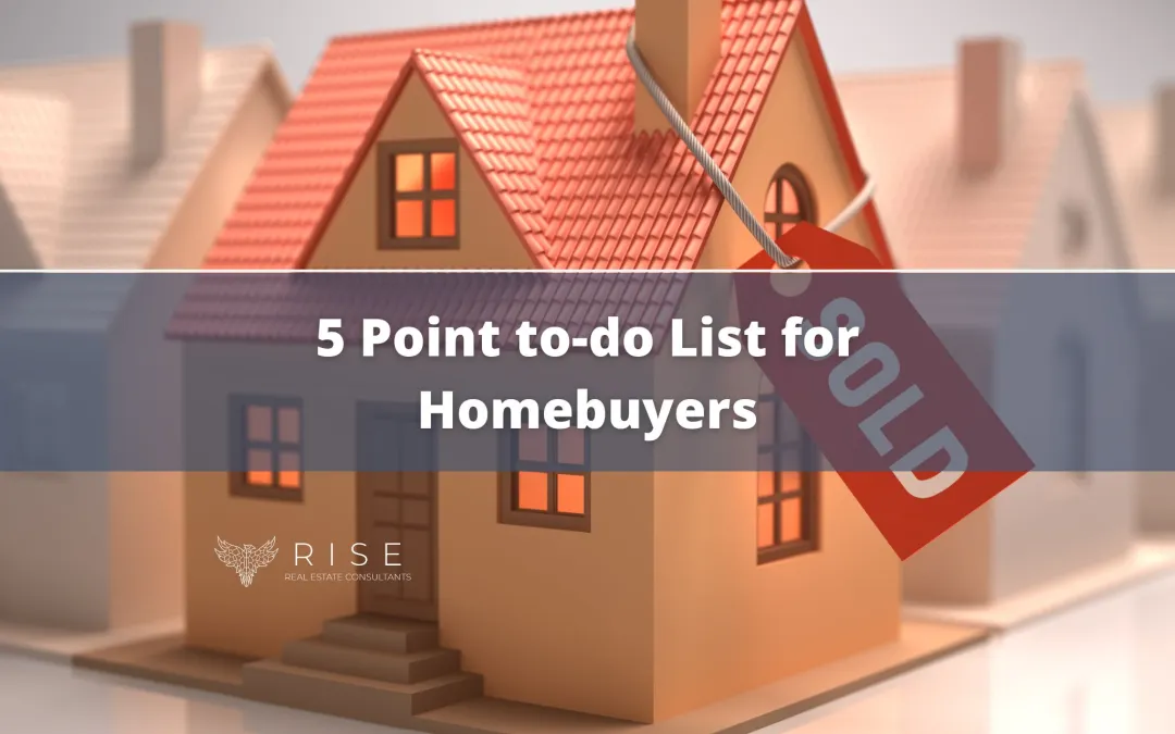 5 Point to-do List for Homebuyers