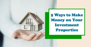 5 ways to make money on Investment properties