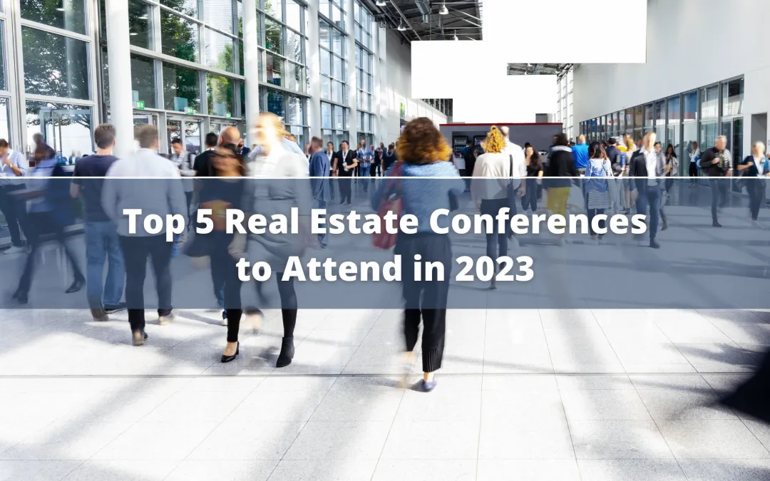 Top 5 Real Estate Conferences to Attend in 2023